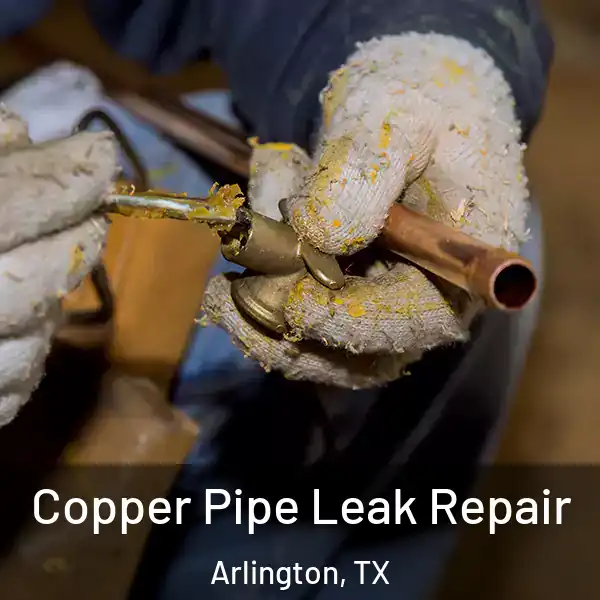  Copper Pipe Leak Repair Arlington, TX