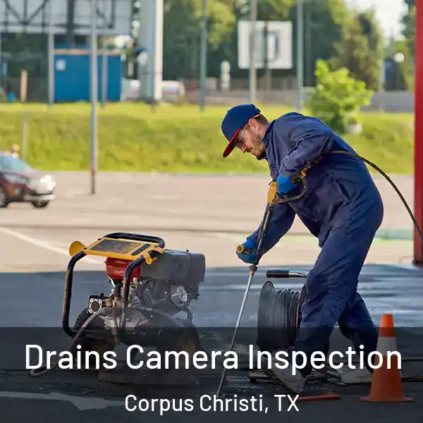 Drains Camera Inspection Corpus Christi, TX