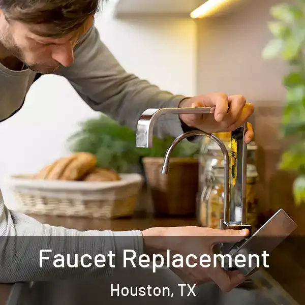  Faucet Replacement Houston, TX