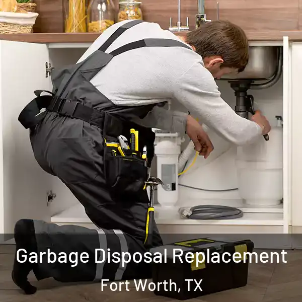  Garbage Disposal Replacement Fort Worth, TX