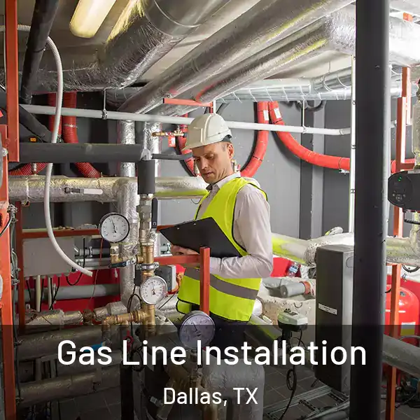  Gas Line Installation Dallas, TX
