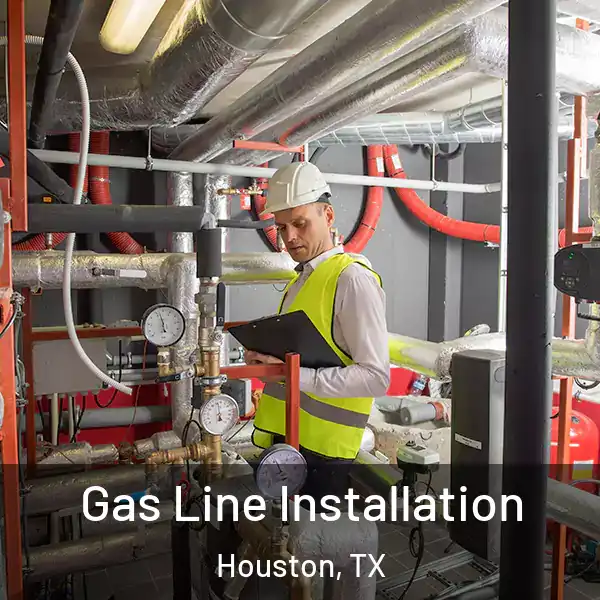  Gas Line Installation Houston, TX