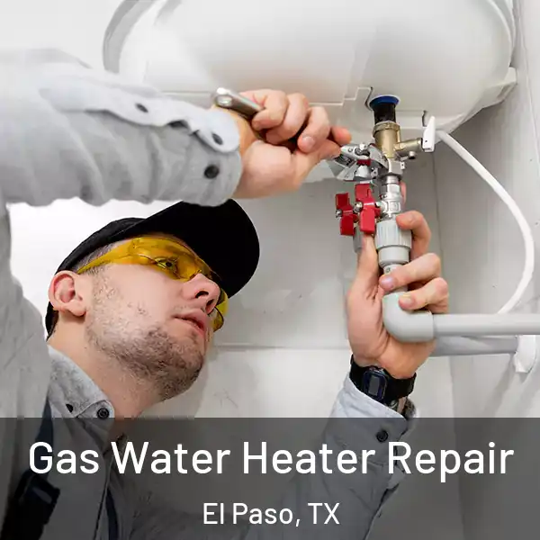  Gas Water Heater Repair El Paso, TX