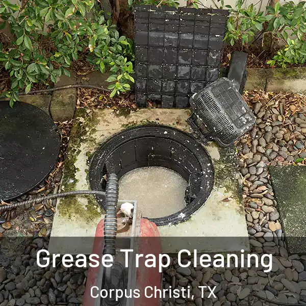  Grease Trap Cleaning Corpus Christi, TX