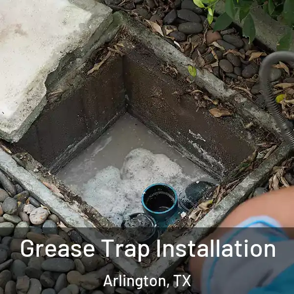  Grease Trap Installation Arlington, TX