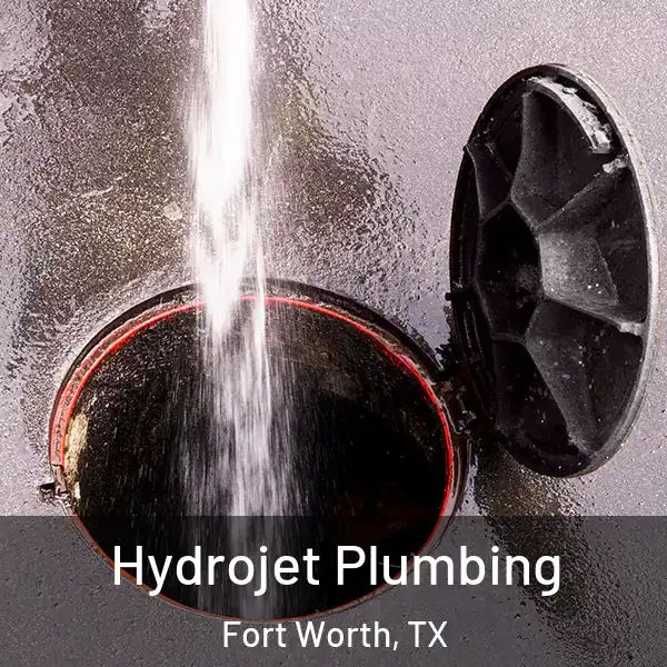  Hydrojet Plumbing Fort Worth, TX