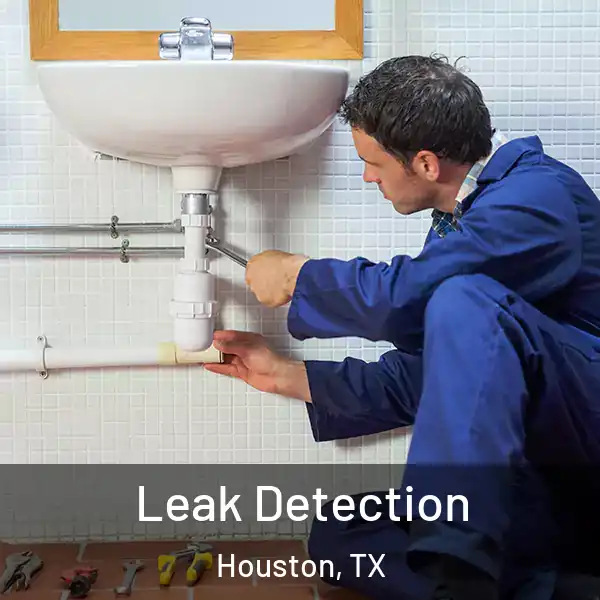  Leak Detection Houston, TX