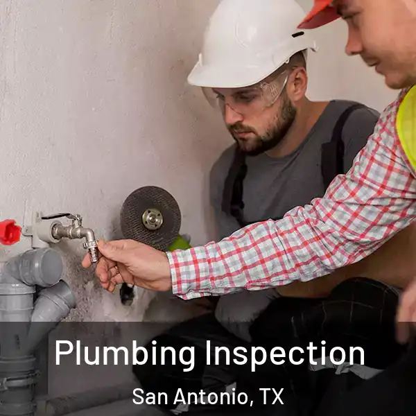  Plumbing Inspection San Antonio, TX