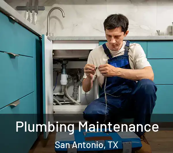  Plumbing Maintenance San Antonio, TX