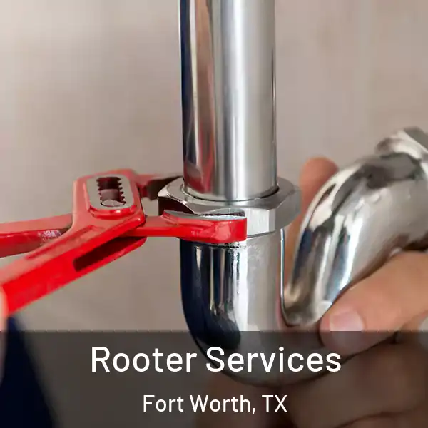  Rooter Services Fort Worth, TX