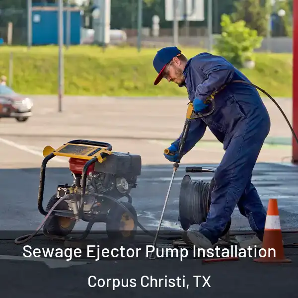  Sewage Ejector Pump Installation Corpus Christi, TX