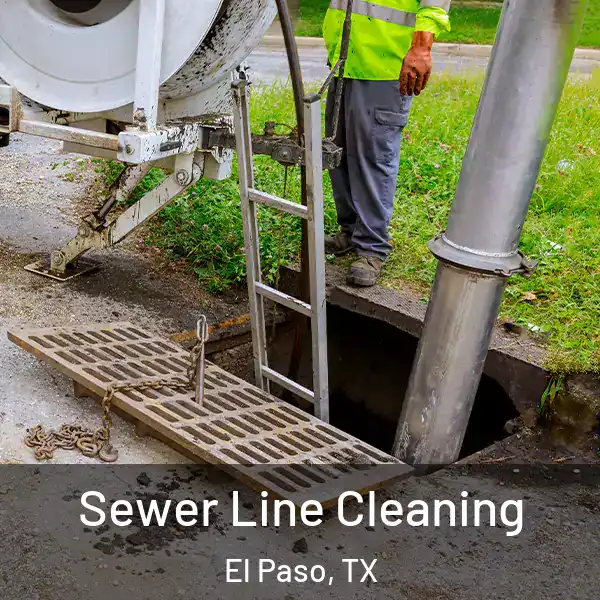  Sewer Line Cleaning El Paso, TX