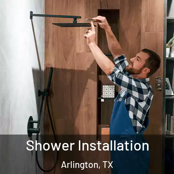  Shower Installation Arlington, TX