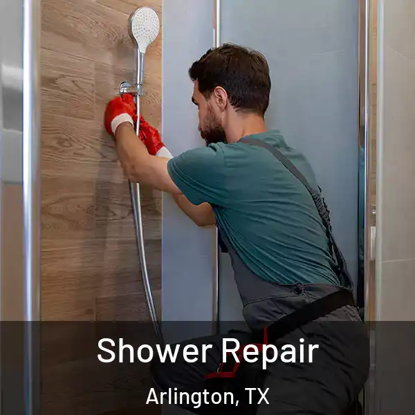  Shower Repair Arlington, TX