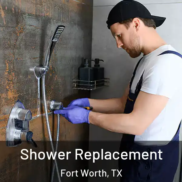  Shower Replacement Fort Worth, TX