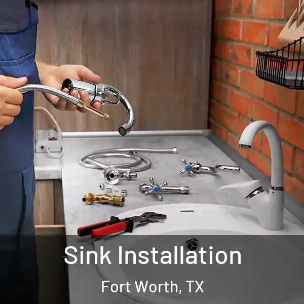  Sink Installation Fort Worth, TX