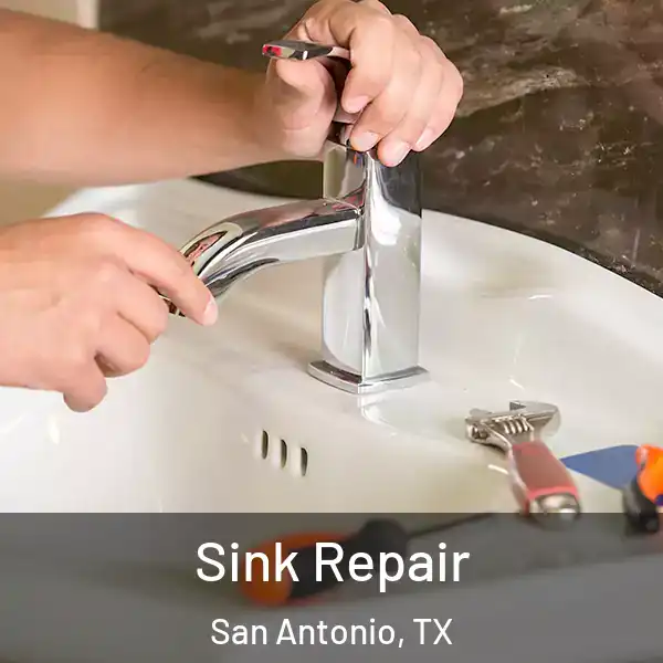  Sink Repair San Antonio, TX
