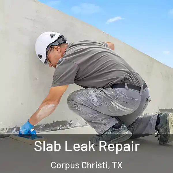  Slab Leak Repair Corpus Christi, TX