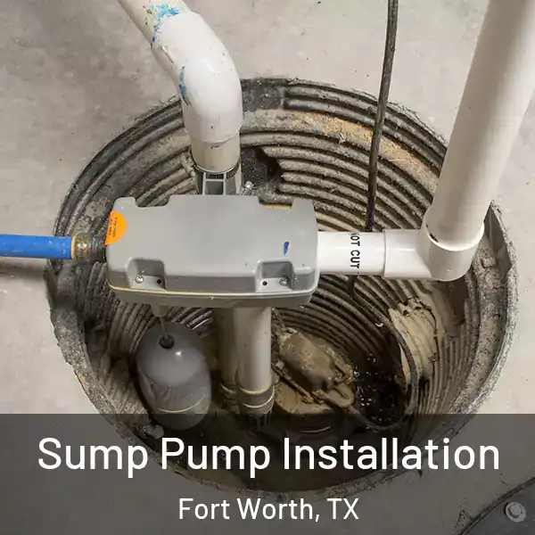 Sump Pump Installation Fort Worth, TX