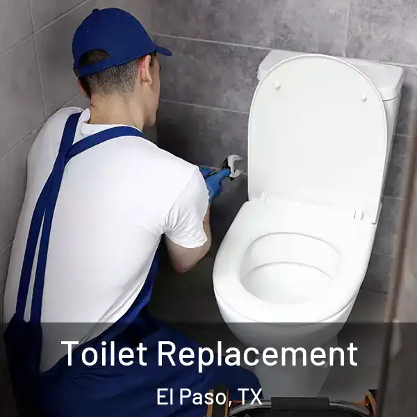  Toilet Replacement El Paso, TX