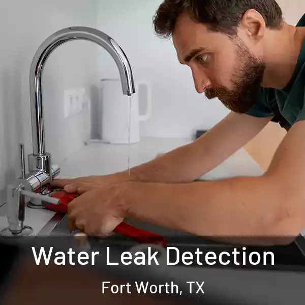  Water Leak Detection Fort Worth, TX