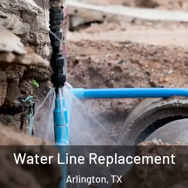  Water Line Replacement Arlington, TX
