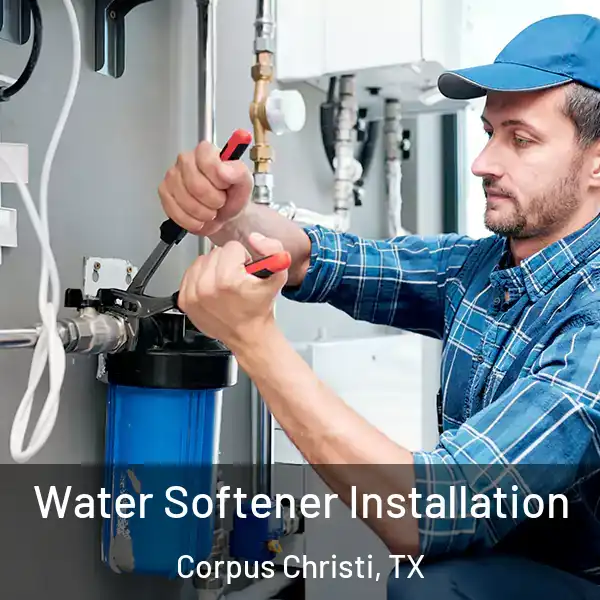  Water Softener Installation Corpus Christi, TX
