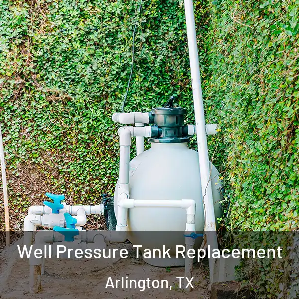  Well Pressure Tank Replacement Arlington, TX