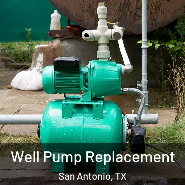  Well Pump Replacement San Antonio, TX